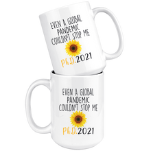 Load image into Gallery viewer, SunFlower PHD Mug - Even A Global Pandemic Couldn&#39;t Stop Me
