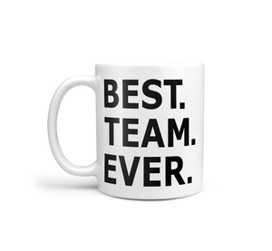 Best Team Ever - Mug