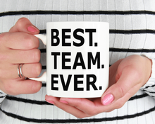 Load image into Gallery viewer, Best team ever mug
