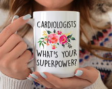 Load image into Gallery viewer, Cardiologists what&#39;s your super power? mug
