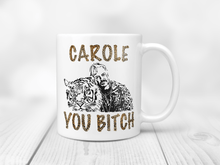 Load image into Gallery viewer, Carole You Bitch Cheetah Print - Joe Exotic - Tiger King
