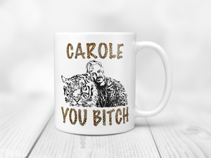 Carole You Bitch Cheetah Print - Joe Exotic - Tiger King