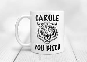 Tiger King Carole You Bitch Mug