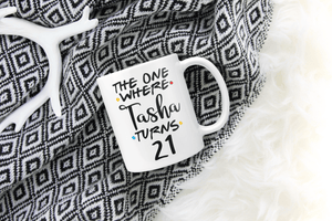 Personalized The One Where Friends Inspired 21st Birthday Mug