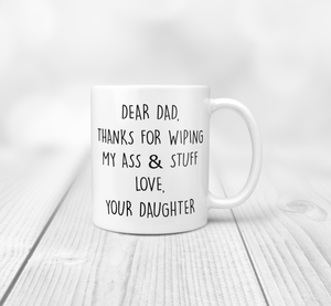 11oz Dear dad thanks for wiping my ass and stuff father's day mug