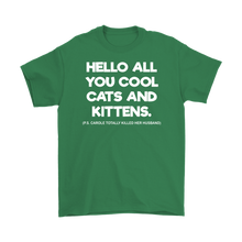 Load image into Gallery viewer, Hello All You Cool Cats And Kittens - Tee - Tiger King
