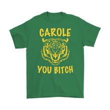 Load image into Gallery viewer, Carole You Bitch Tee - Tiger King
