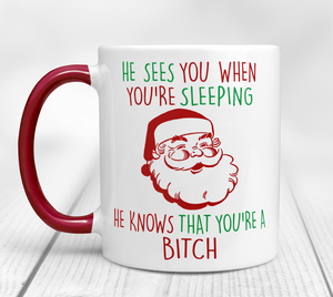 He Knows That You're A Bitch - Santa Mug
