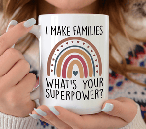 Beautiful Surrogate Gift - I Make Families. Whats Your Super Power