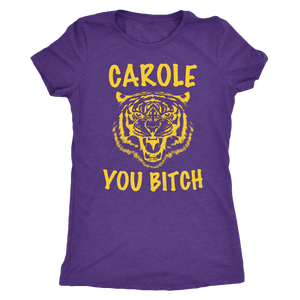 Carole You Bitch - Tiger King - Women's Tee