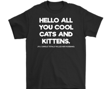 Load image into Gallery viewer, Hello All You Cool Cats And Kittens - Tee - Tiger King
