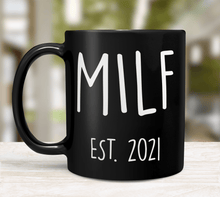 Load image into Gallery viewer, MILF Expecting Mothers In EST. 2021 Black Mug
