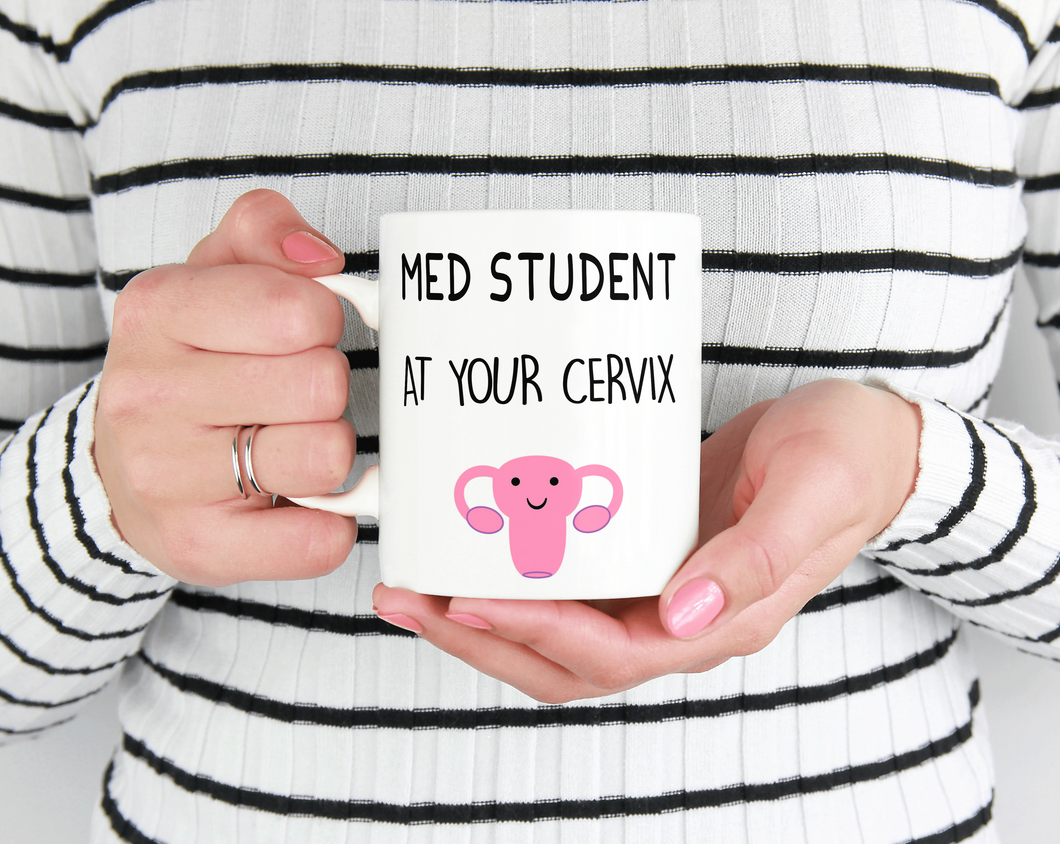 Med student at your cervix