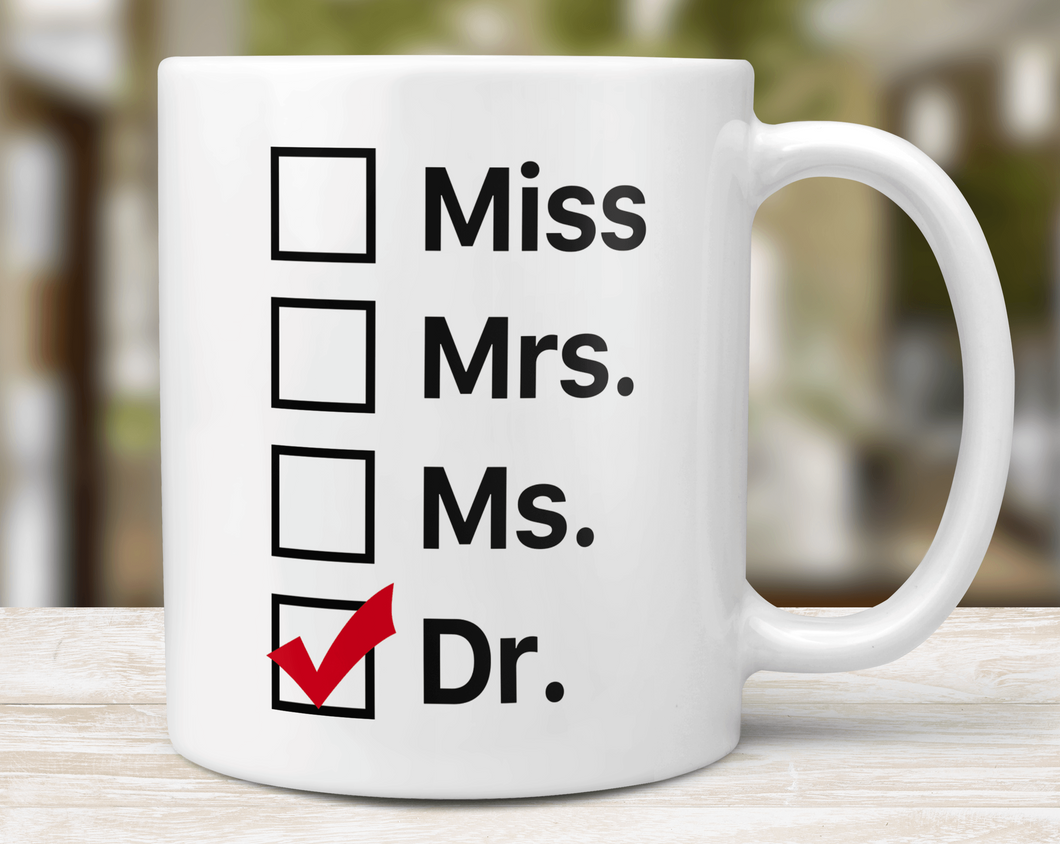 Miss Mrs. Ms. Dr. - PHD Graduation Mug