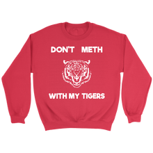 Load image into Gallery viewer, Don&#39;t Meth With My Tigers - Tiger King
