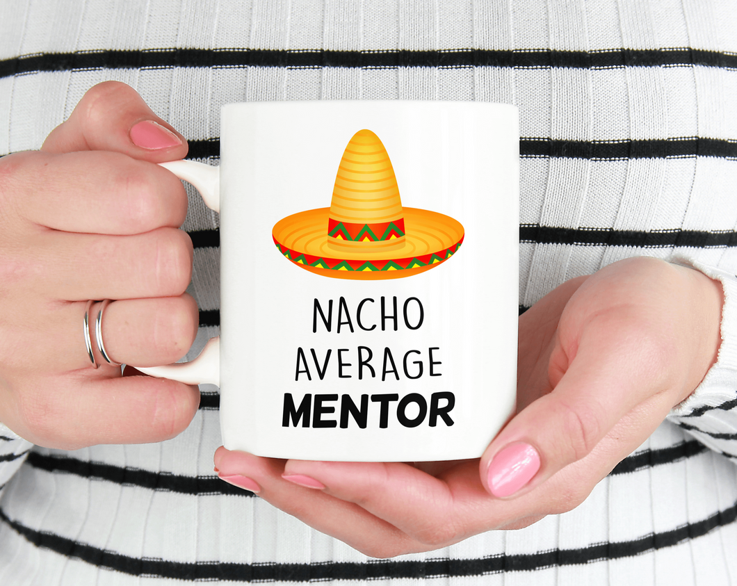 Nacho average mentor mug