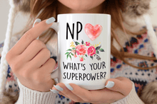 Load image into Gallery viewer, NP - Nurse Practitioner What&#39;s Your Super Power?
