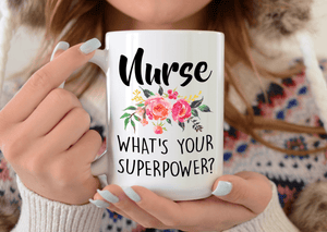 Nurse whats your superpower 15oz mug
