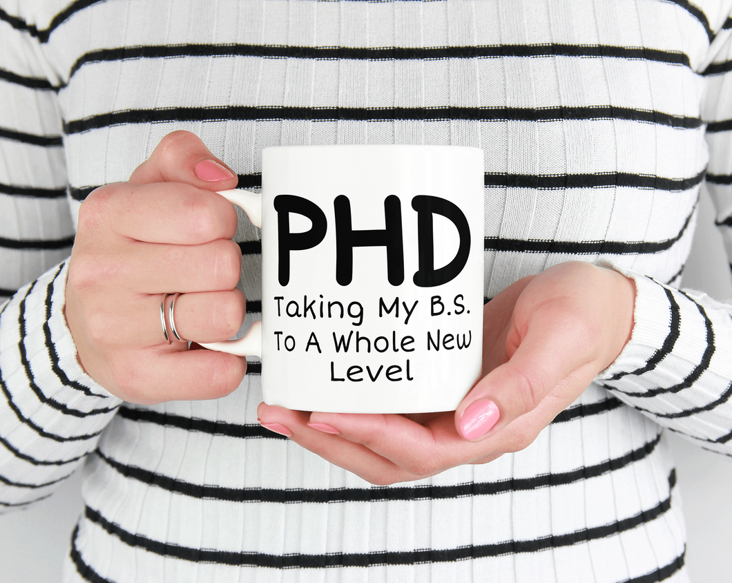 Taking my B.S. to a whole new level PHD