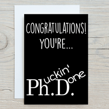 Load image into Gallery viewer, Phucking Done PhD Grad Card
