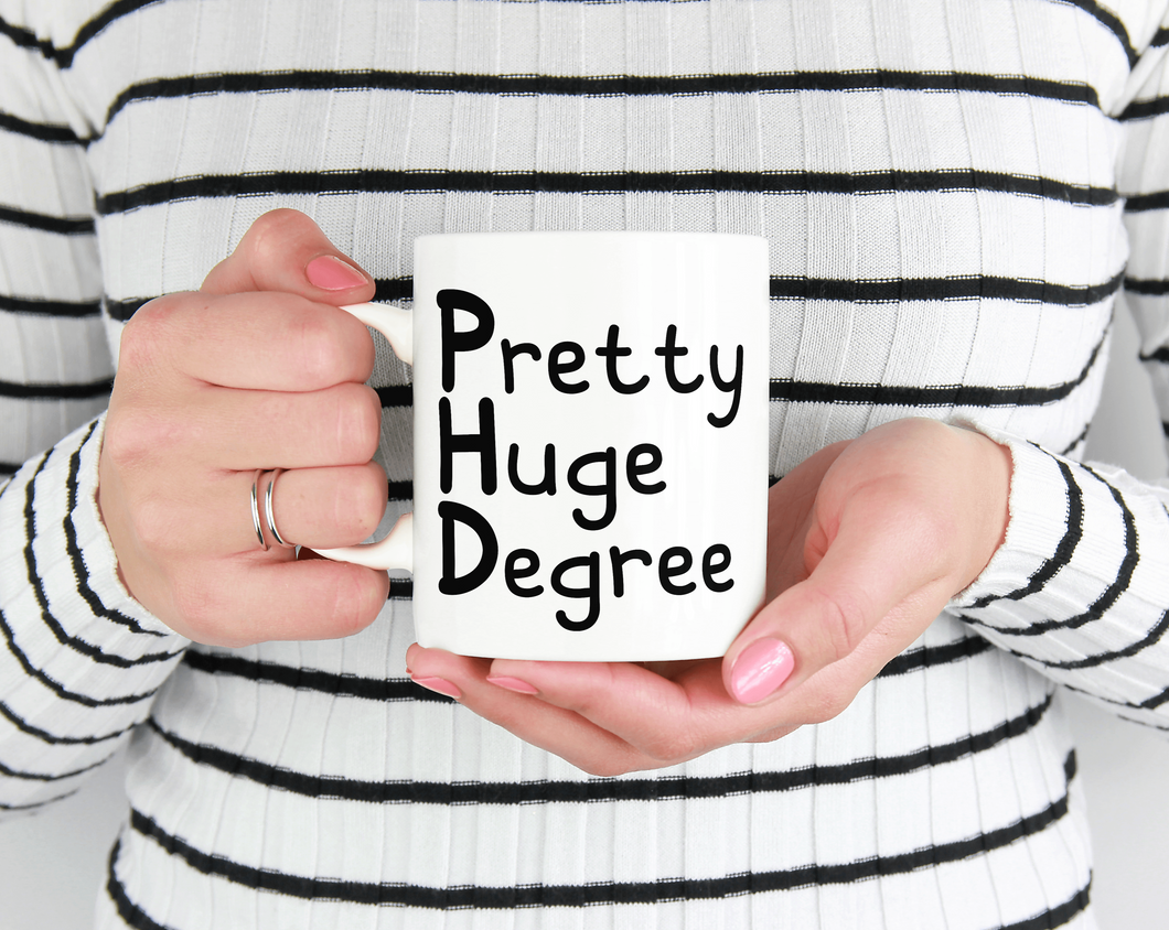 Pretty huge degree PHD graduation mug