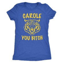 Load image into Gallery viewer, Carole You Bitch - Tiger King - Women&#39;s Tee
