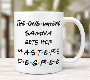 Friends tv show inspired masters degree mug