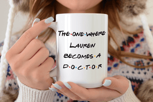 Friends Grad Gift For Medical Student - Doctorate