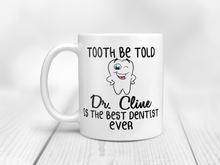 Load image into Gallery viewer, Personalized Dentist Mug - Tooth Be Told - Dental School Graduation - P90
