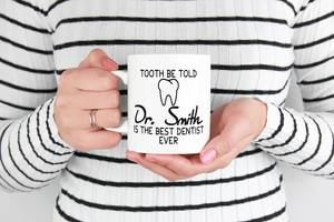 Personalized dentist mug Tooth be told
