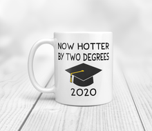 Load image into Gallery viewer, Now hotter by two degrees graduation mug
