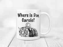 Load image into Gallery viewer, Where is Don, Carole? mug
