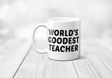 Load image into Gallery viewer, worlds goodest teacher mug
