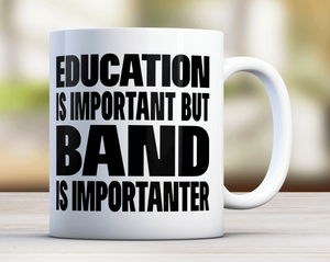 Education Is Important But Band Is Importanter