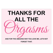 Load image into Gallery viewer, Thanks For All The Orgasms - Valentine&#39;s Card
