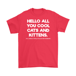 Hello All You Cool Cats And Kittens - Tee - Tiger King