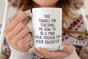 Dad, Thanks For Teaching Me How To Be A Man Even Though I'm Your Daughter