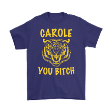 Load image into Gallery viewer, Carole You Bitch Tee - Tiger King
