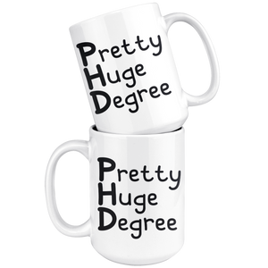 Pretty Huge Degree - PHD Mug
